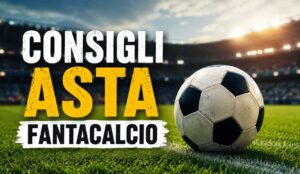 Consigli Asta Fantacalcio - LeBisbetiche.com